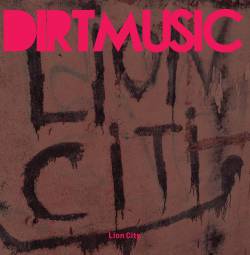 Dirtmusic : Lion City